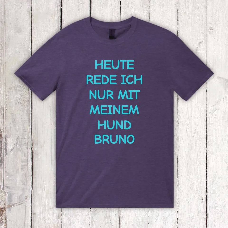 Heute rede ich nur mit meinem Hund - individueller Hoodie