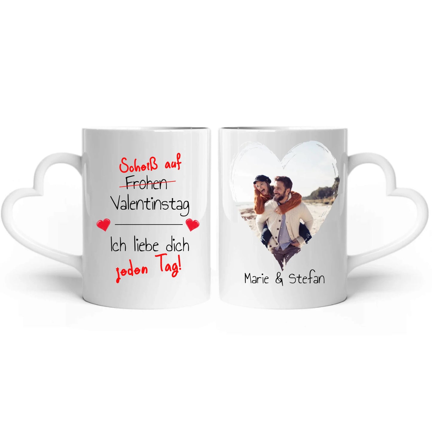 Scheiß auf Valentinstag! Ich liebe dich jeden Tag - Individuelle Paar-Tasse