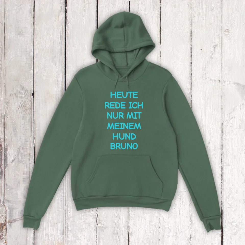 Heute rede ich nur mit meinem Hund - individueller Hoodie | Personalize Palace