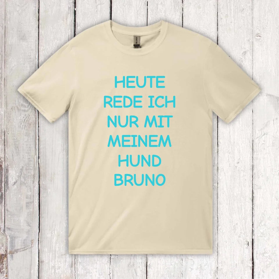 Heute rede ich nur mit meinem Hund - individueller Hoodie