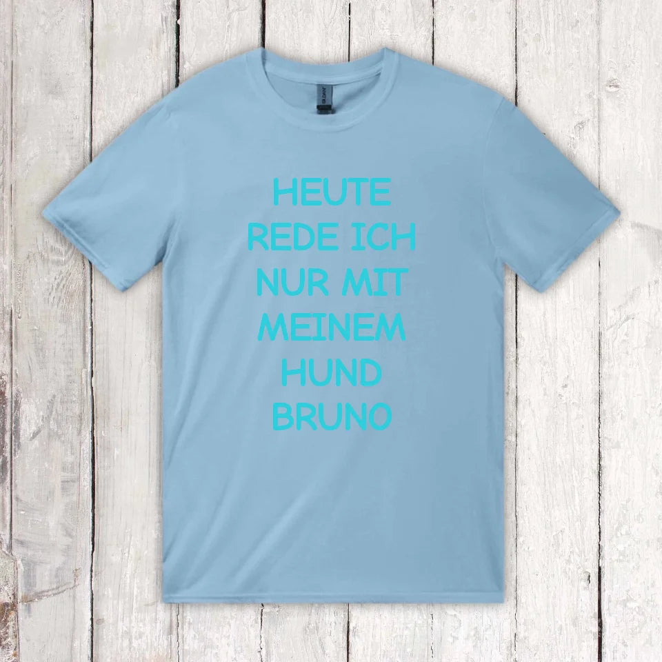 Heute rede ich nur mit meinem Hund - individueller Hoodie