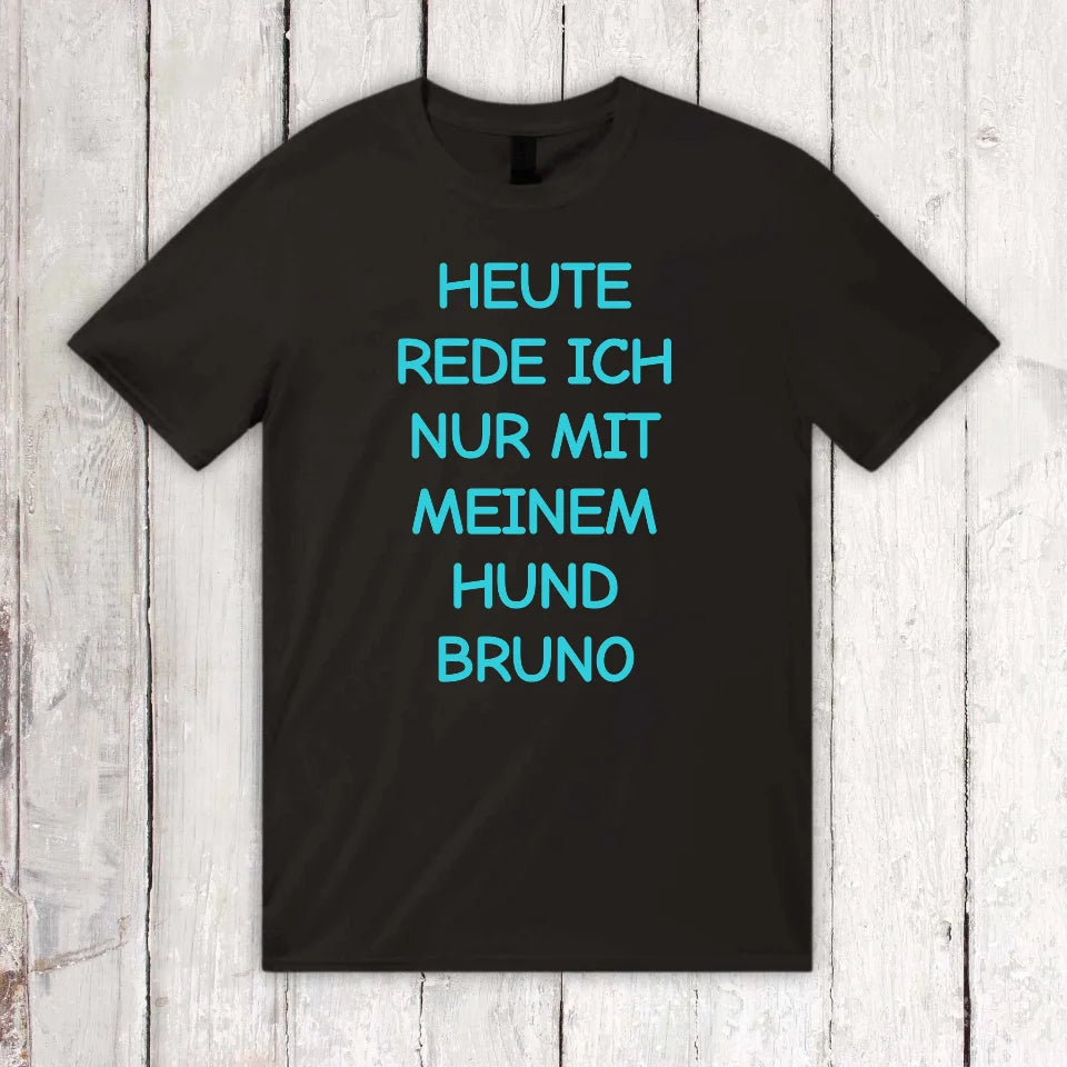 Heute rede ich nur mit meinem Hund - individueller Hoodie
